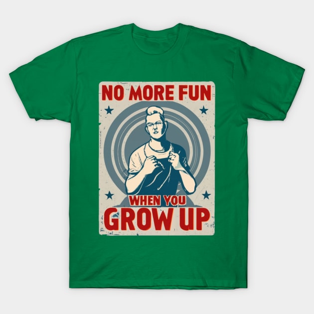 Grow Up T-Shirt by Jason's Finery